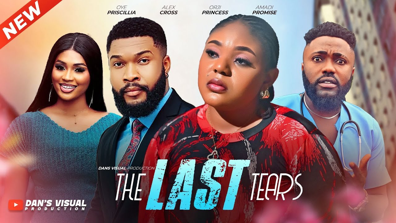 THE LAST TEARS- ALEX CROS, PROMISE AMADI, PRINCESS ORJI..Latest Nigerian 2025 Movie....