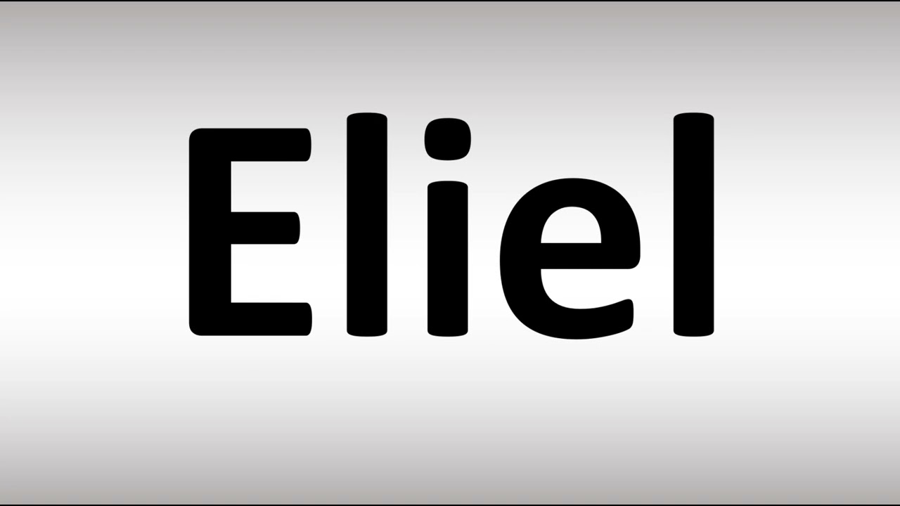 How to Pronounce Eliel