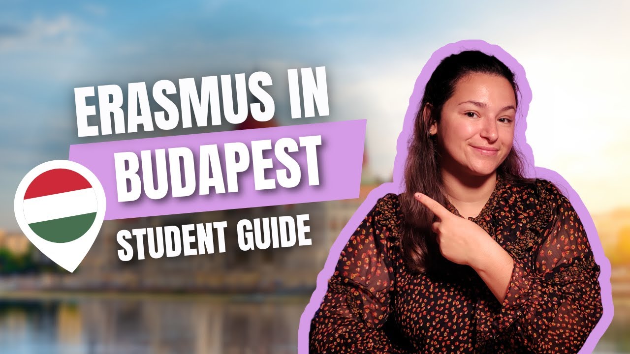 ERASMUS in BUDAPEST : Student guide 🇭🇺
