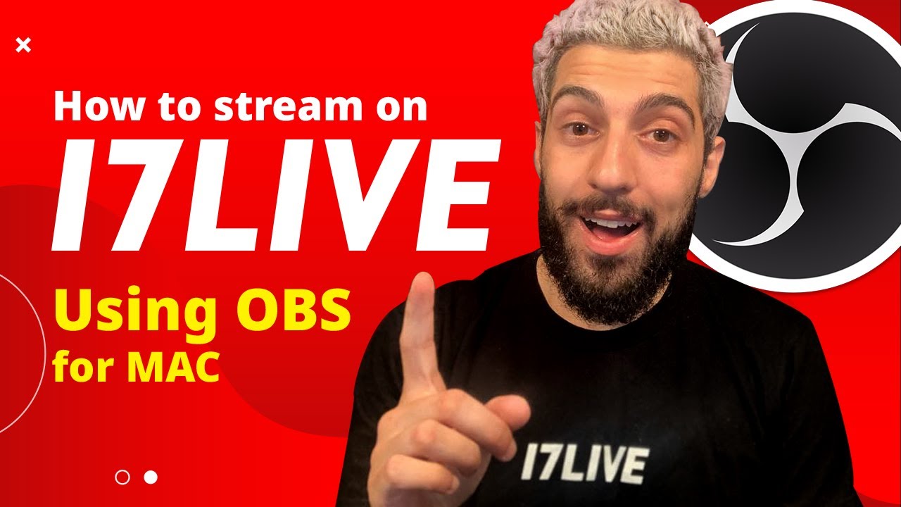 How to stream on 17LIVE using OBS (for Macs)