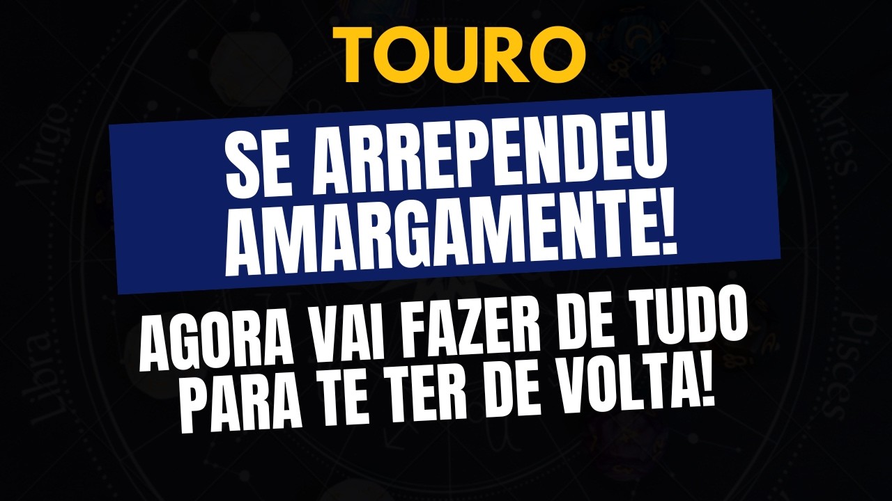 TOURO ♉️ ALERTA MÁXIMO! NÃO DESISTE DE VOCÊ...