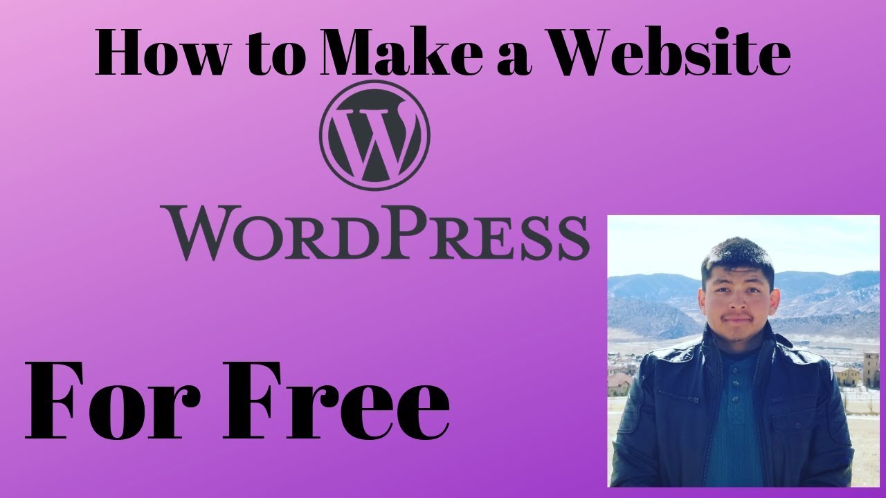 How to Make a WordPress Website for FREE - Best Method for 2019