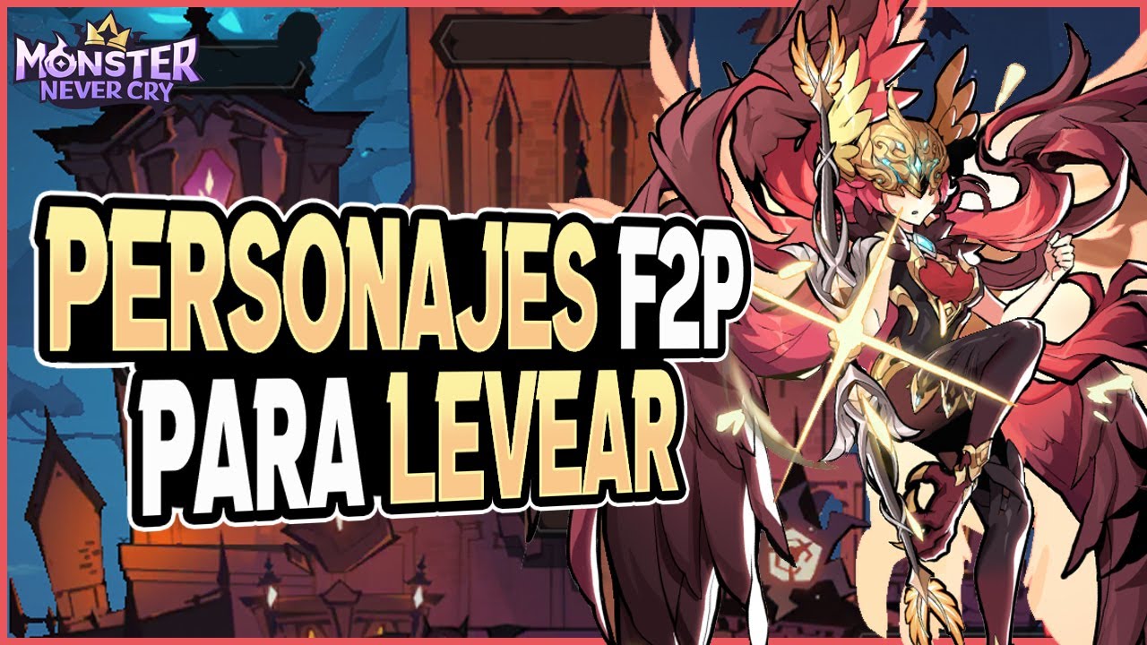 Los MEJORES PERSONAJES para CONSTRUIR  de forma F2P !! | Monster Never Cry