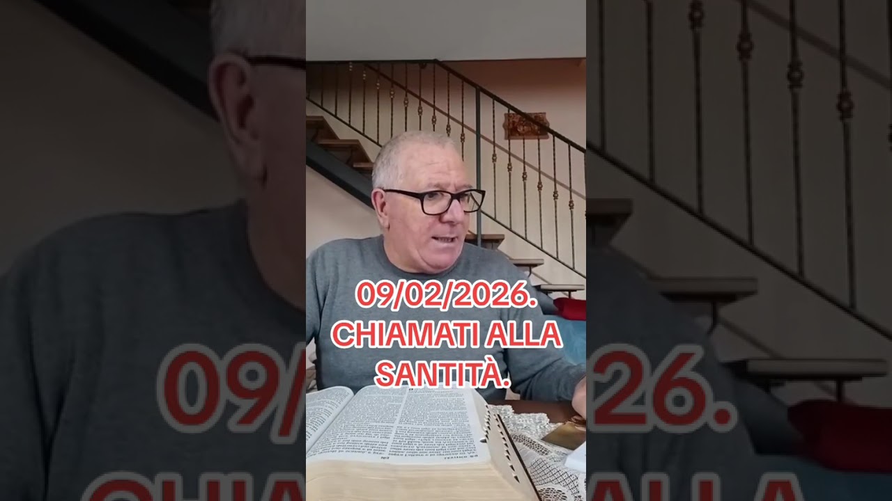09/02/2026. CHIAMATI ALLA SANTITA'.