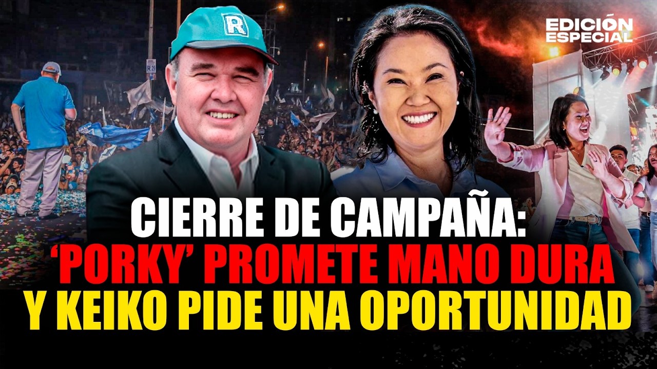 ABR 10 - 'Porky' promete mano dura en cierre de campa&ntilde;a y Keiko pide una oportunidad para presidente