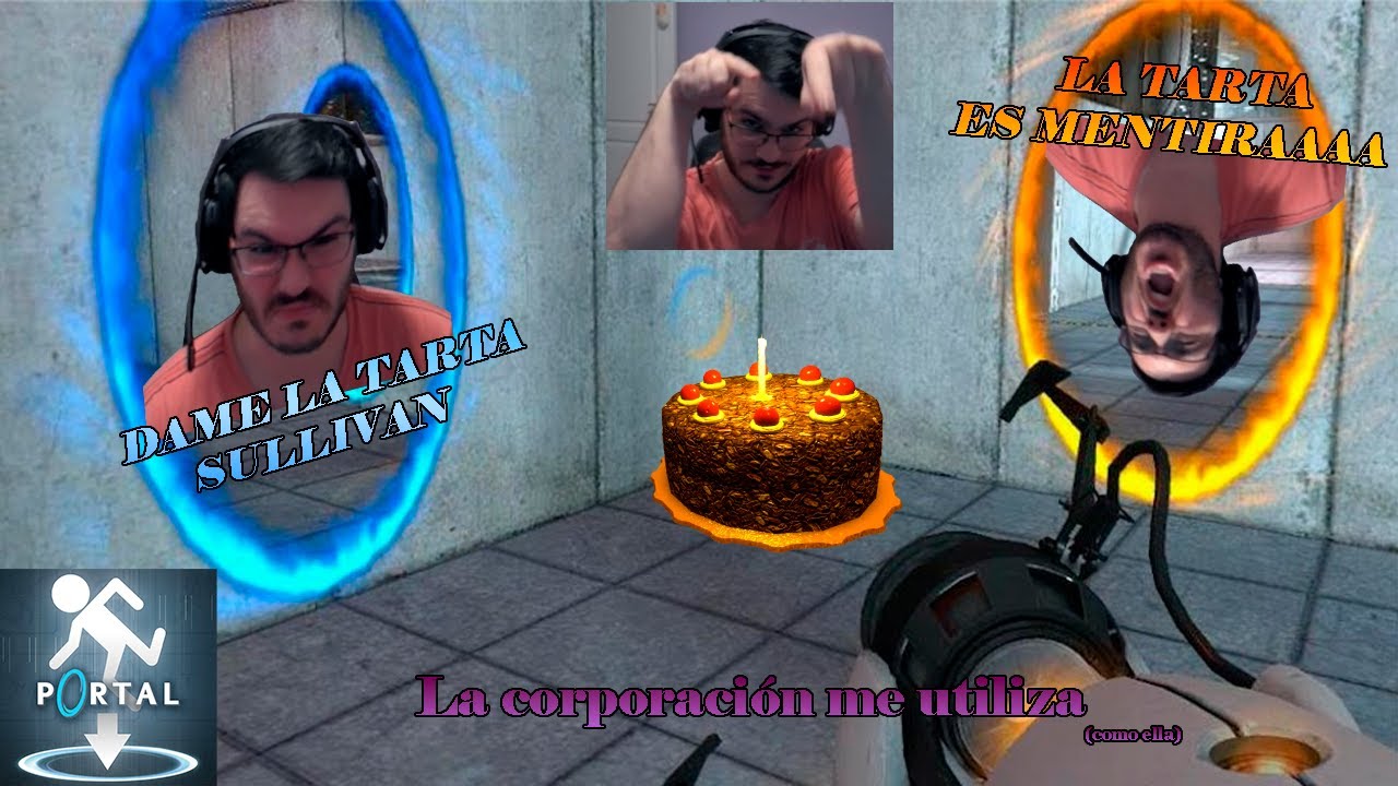 LOS PORTALES me llevarán a LA TARTA... Si puedo VERME, entonces PUEDO...??? || Portal 1 (2007)