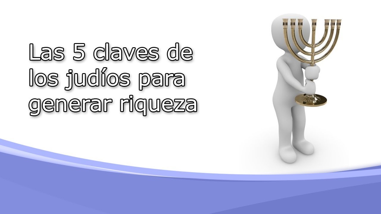 Las 5 claves de los judíos para generar riqueza