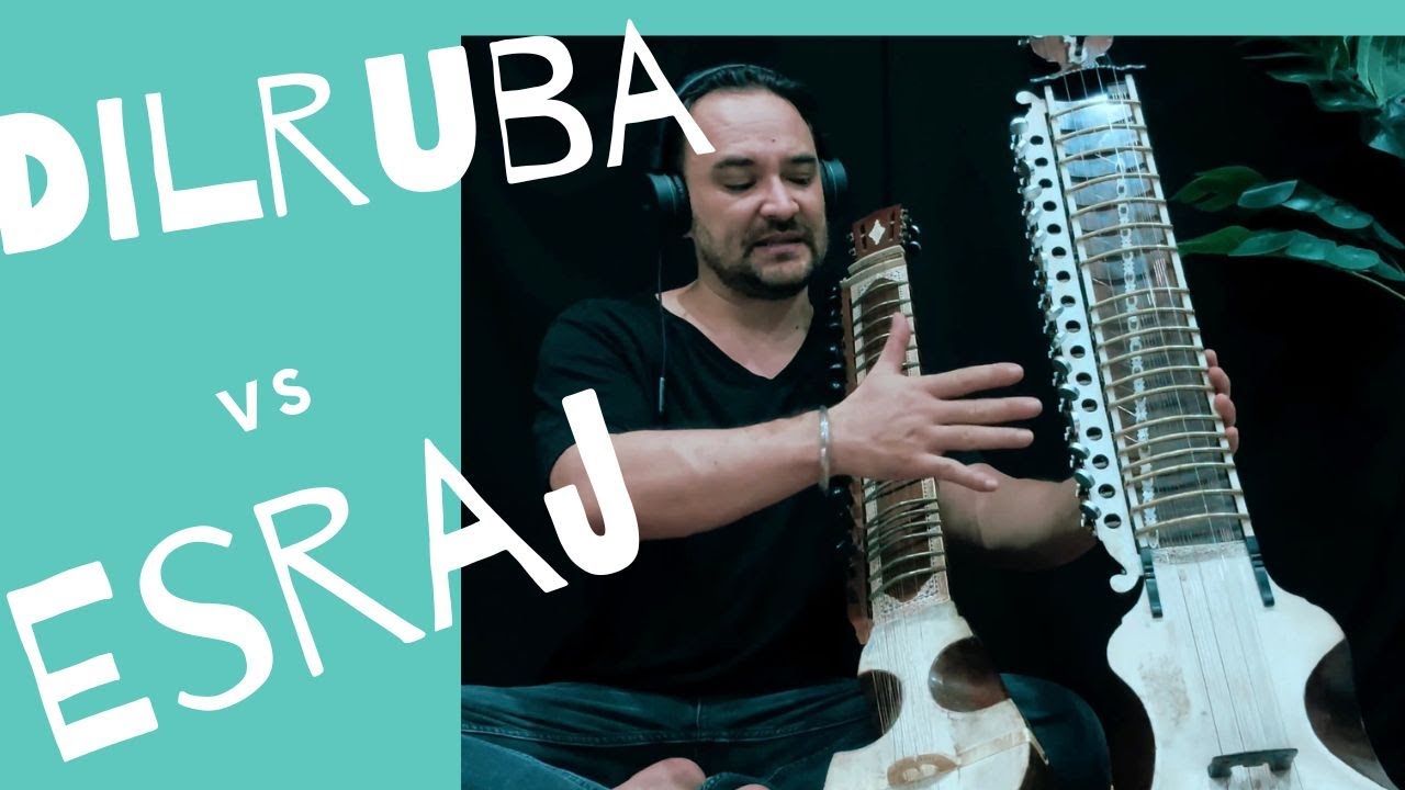Dilruba vs Esraj side by side Comparison