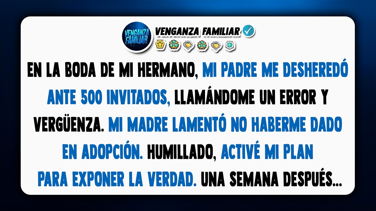Mi padre me repudió públicamente en la boda de mi hermano, ante 500 invitados.