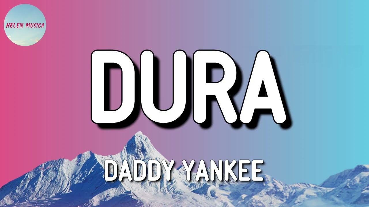 Daddy Yankee &ndash; Dura (Letra)