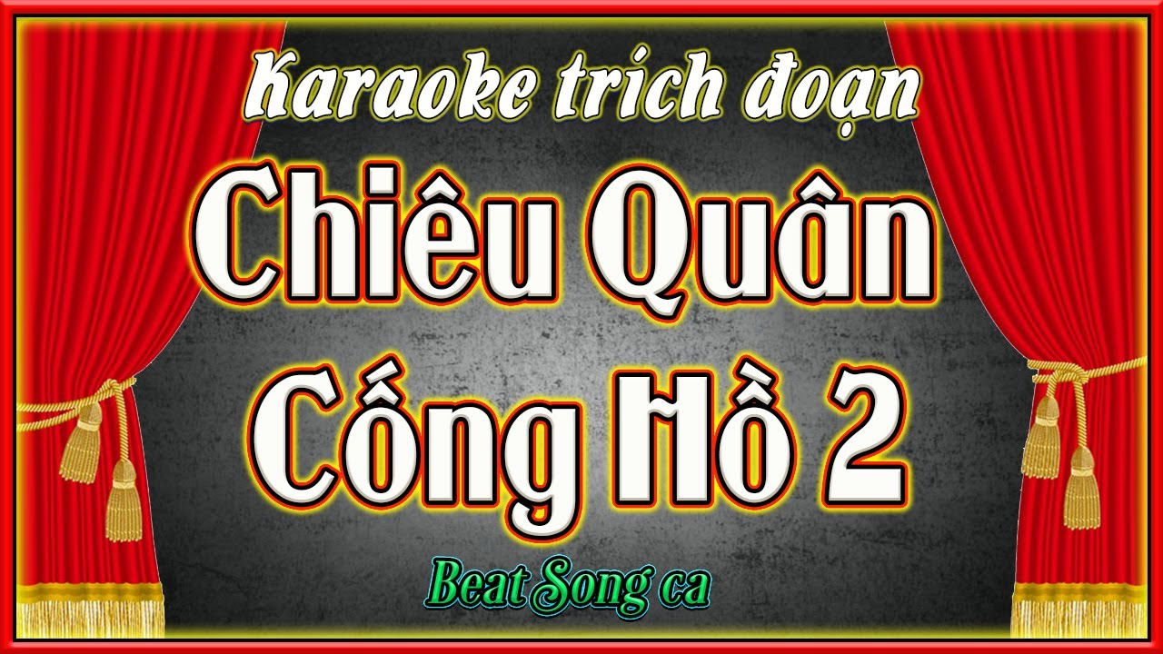 Karaoke trích đoạn Chiêu quân cống hồ 2 | song ca