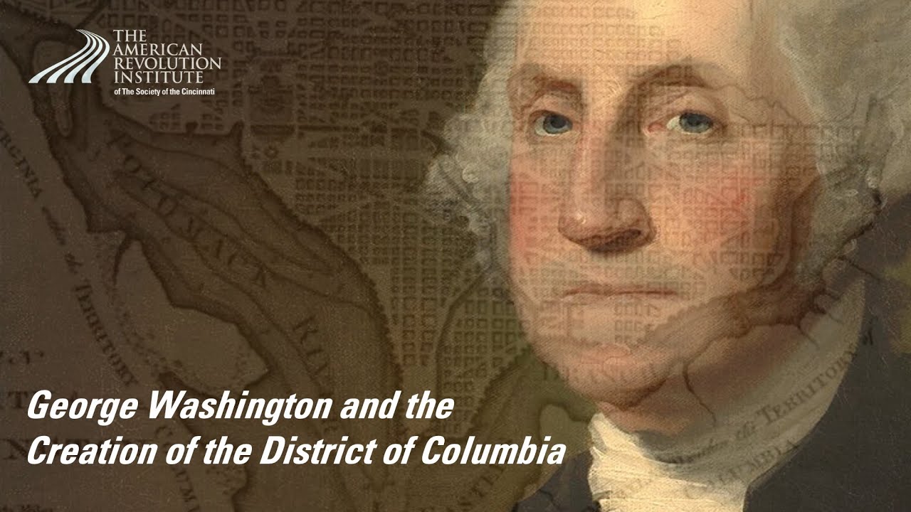George Washington and the Creation of District of Columbia | Robert Watson