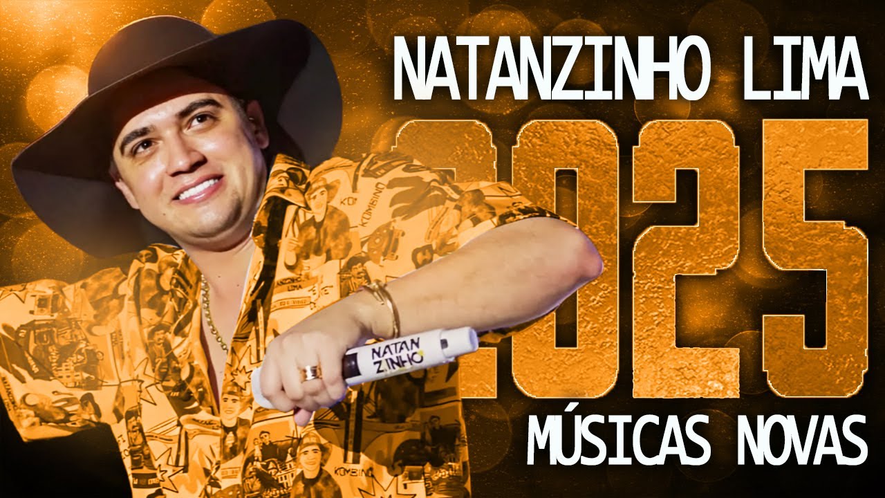 NATANZINHO LIMA 2025 ( MÚSICA NOVAS ) CD NOVO - REPERTÓRIO ATUALIZADO