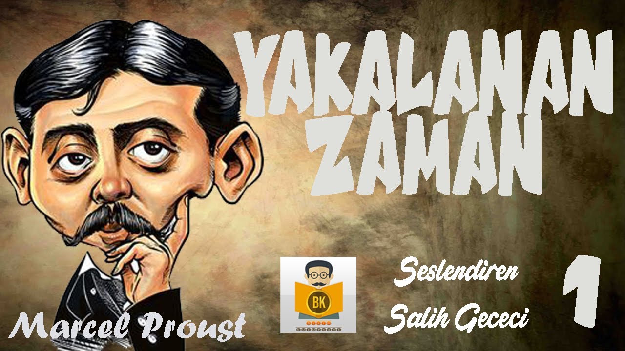 Yakalanan Zaman Kayıp Zamanın İzinde 7.Kitap - Marcel Proust (Sesli Kitap 1.Parça) (Salih Gececi)