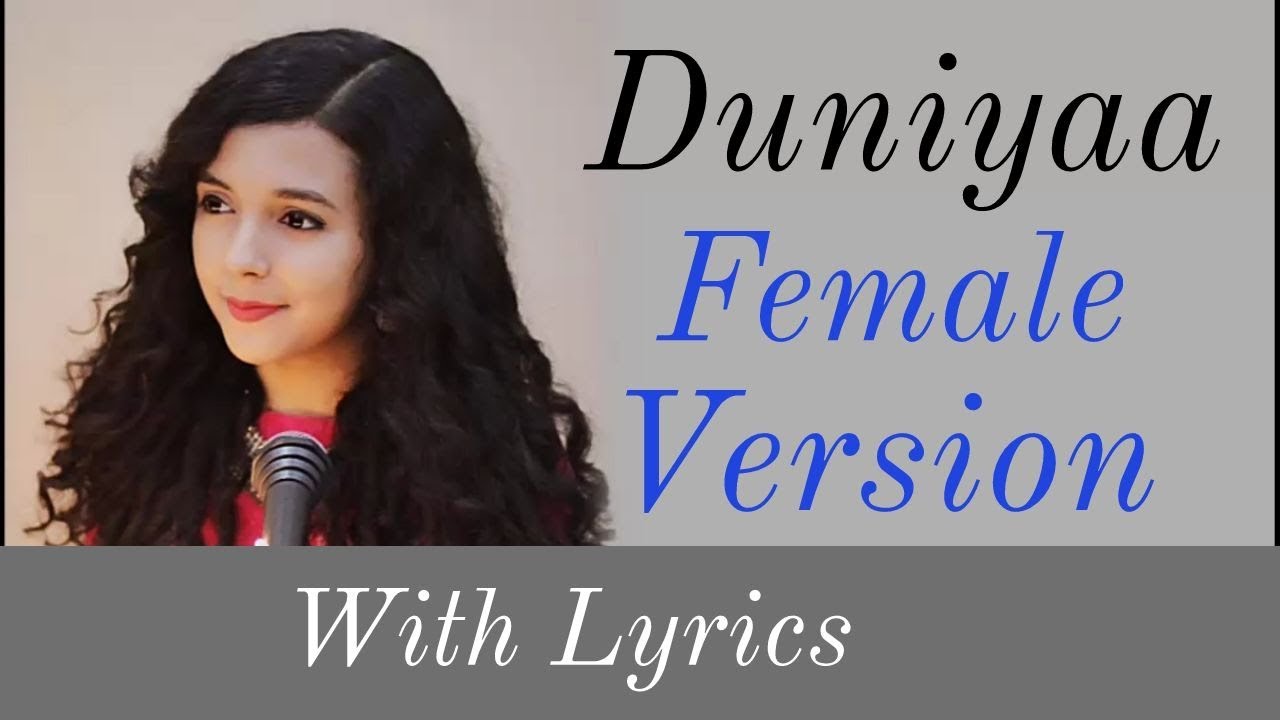 Duniya (Lyrics) - Female Version / Cover By Shreya Karmakar, Akhil, Kriti Sanon, Dhvani B