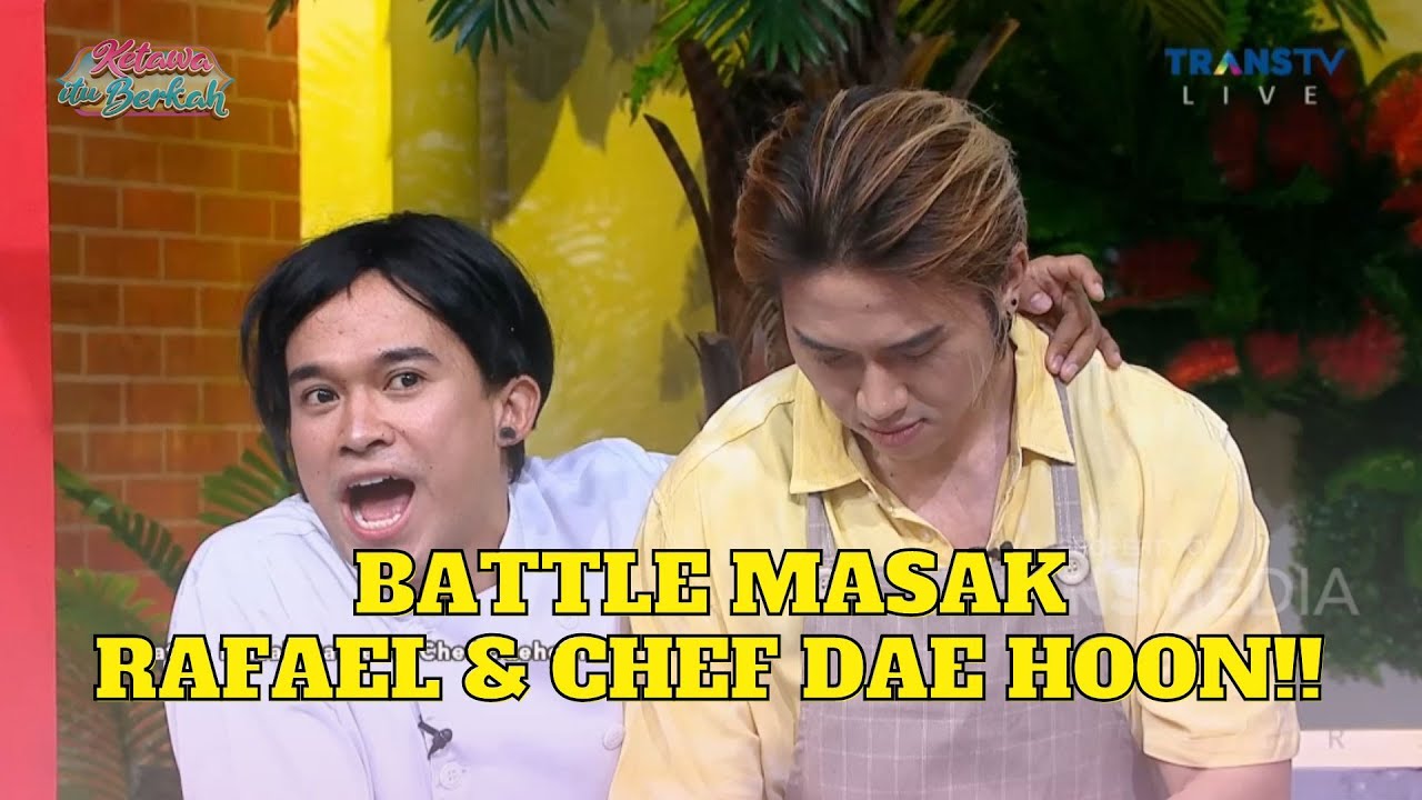 Battle Masak RAFAEL & DAE HOON!! | KETAWA ITU BERKAH (18/5/23) P2