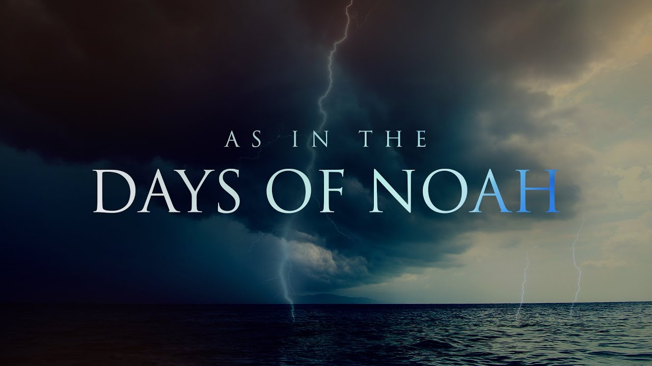 As In The Days Of Noah