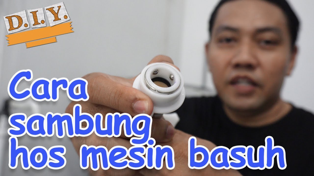 DIY11 Cara Sambung Hos Mesin Basuh