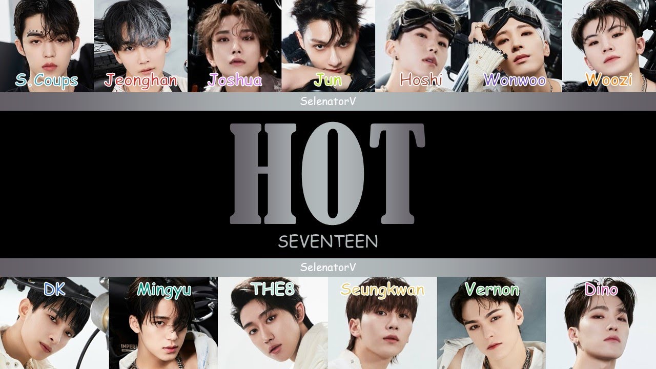 SEVENTEEN (세븐틴) - HOT [Color Coded Han_Rom_Eng]