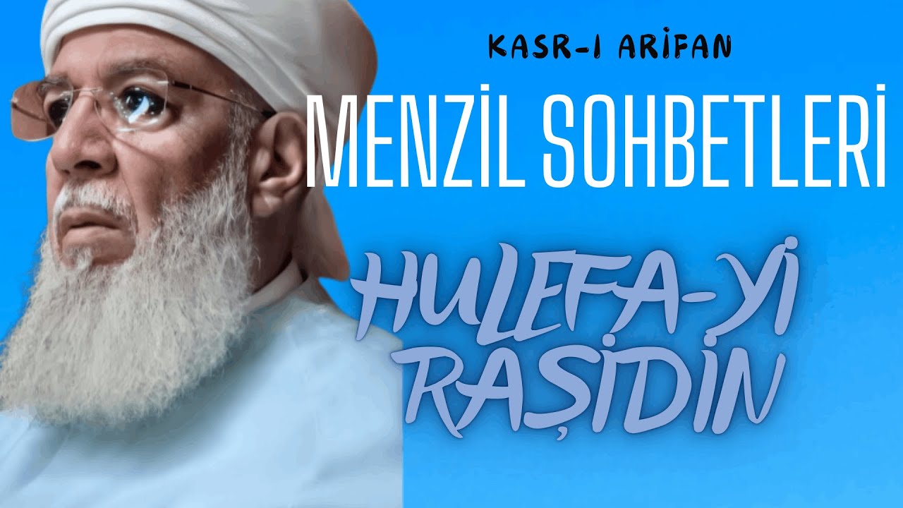 Menzil Sohbetleri - Hulafa-yi Raşidin