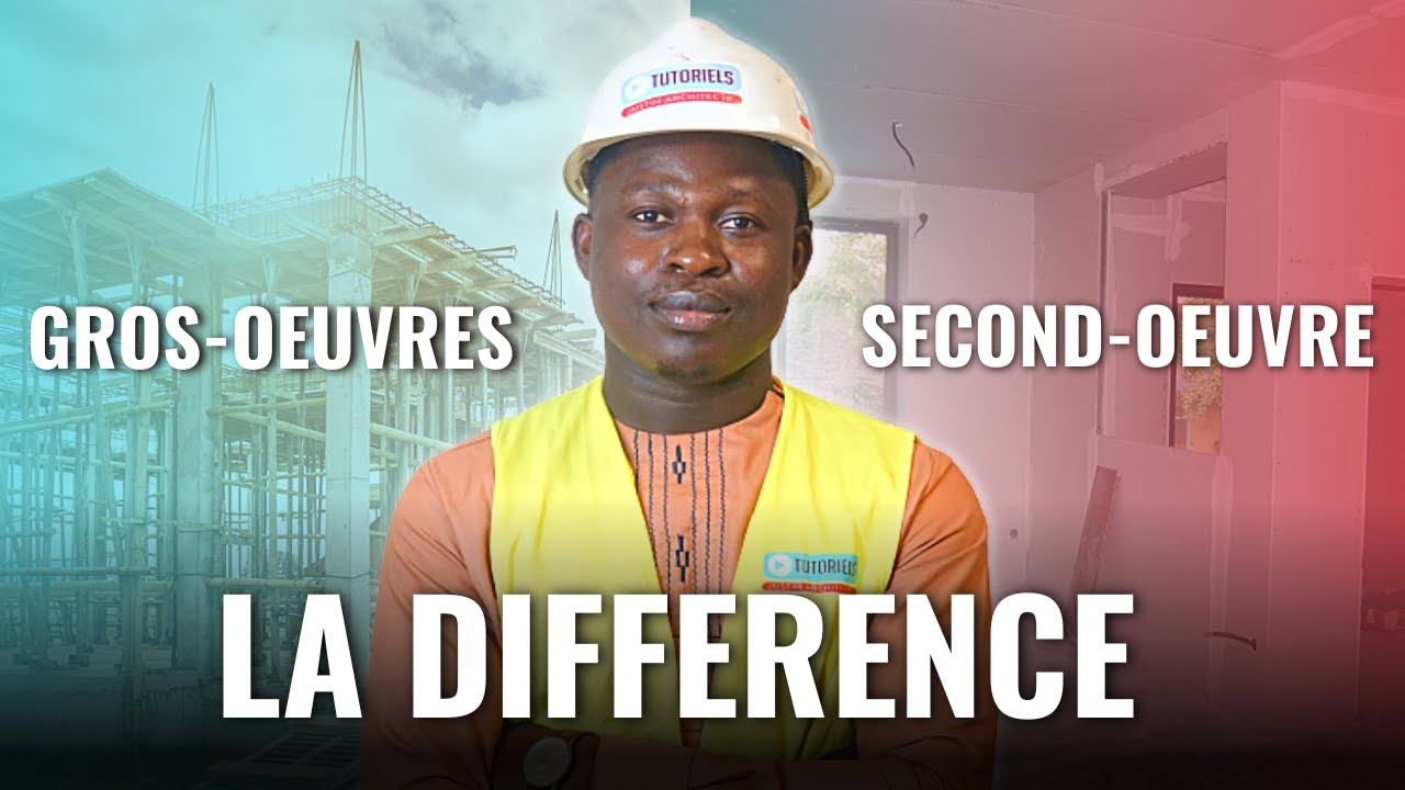 COMMENT FAIRE LA DIFFERENCE ENTRE LES GROS OEUVRES ET LES SECONDS OEUVRES