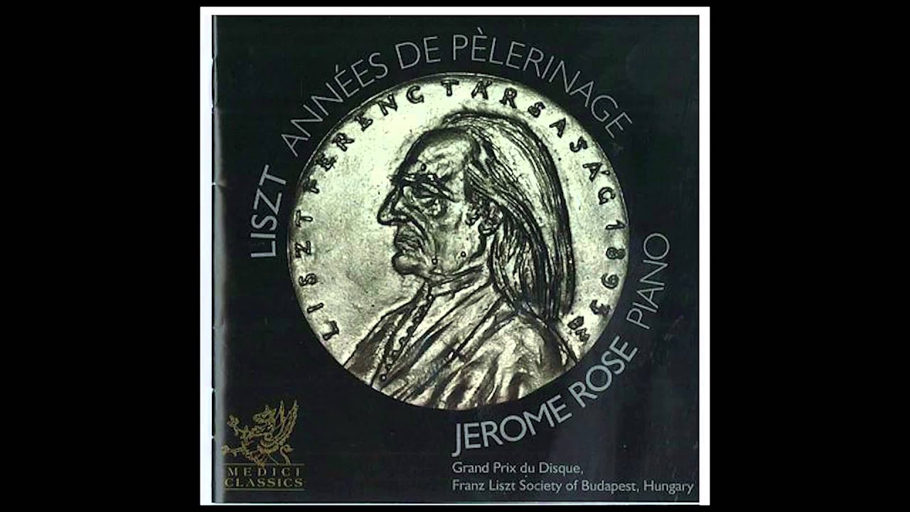 Jerome Rose Plays Liszt: Annees de Pelerinage - Grand Prix du Disque - Medici Classics