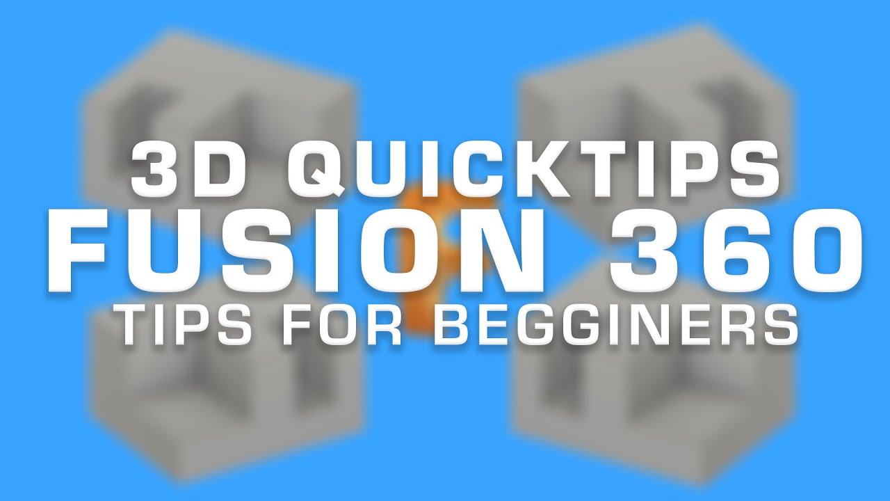 3DQT - FUSION 360 TIPS FOR NEW USERS | Alex Senechal