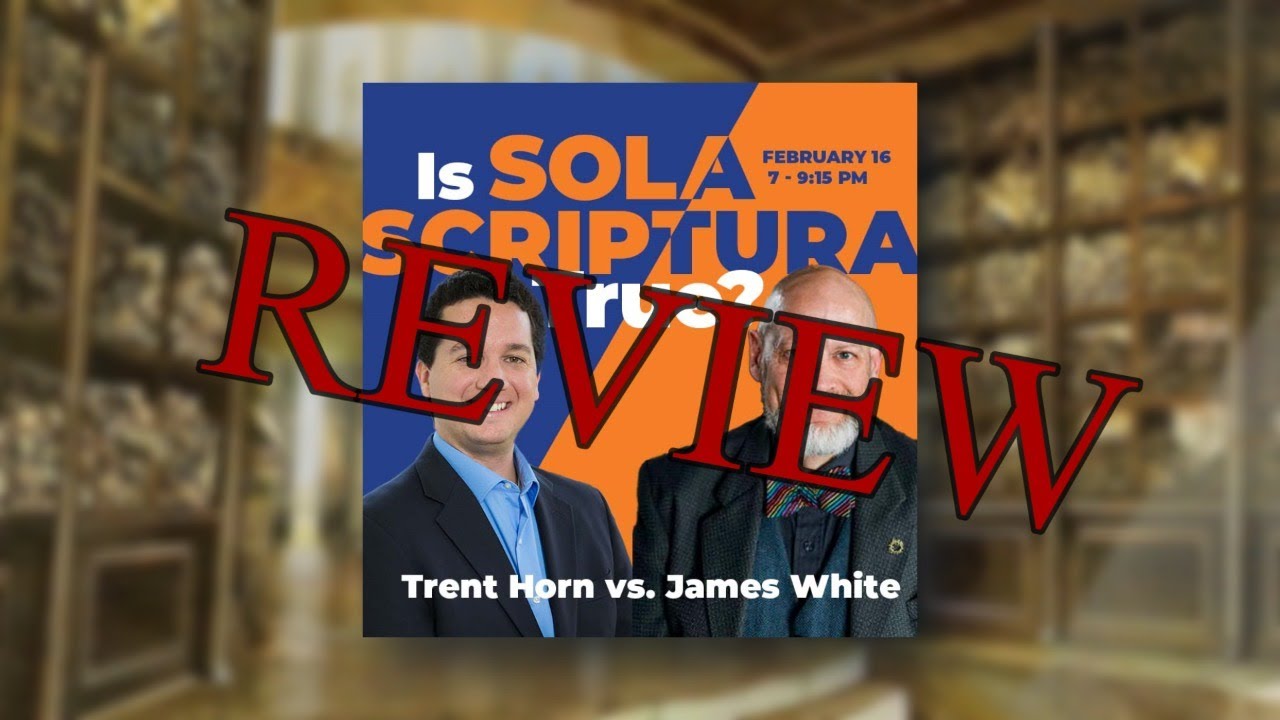 DEBATE REVIEW: White vs Horn on Sola Scriptura (w/ Sean Luke & Seth Kasten)