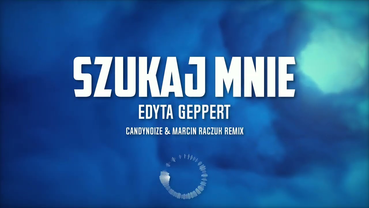 🎵 SZUKAJ MNIE &ndash; Edyta Geppert (2025) | CandyNoize & Marcin Raczuk Remix 🔥 NOWOŚĆ 2025!