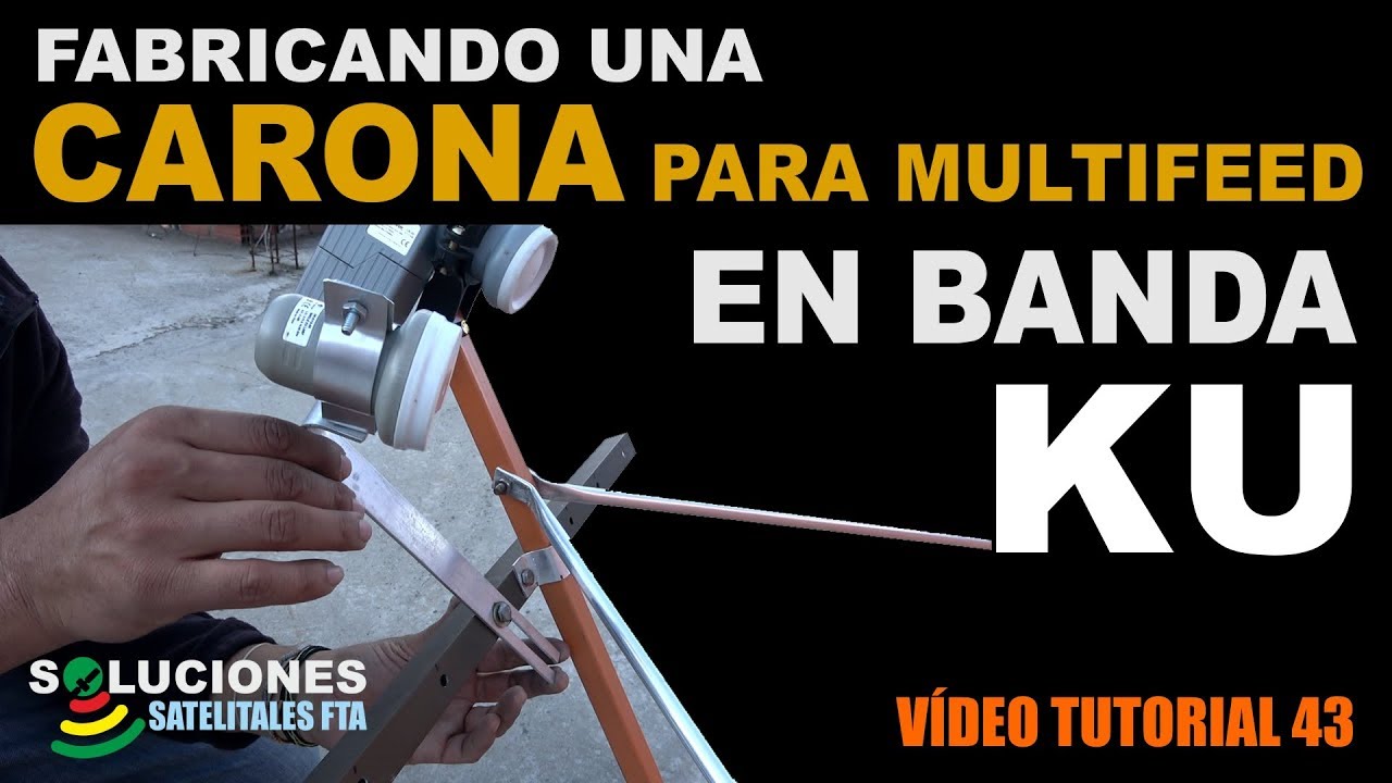 Fabricando una CARONA PARA MULTIFEED EN BANDA KU