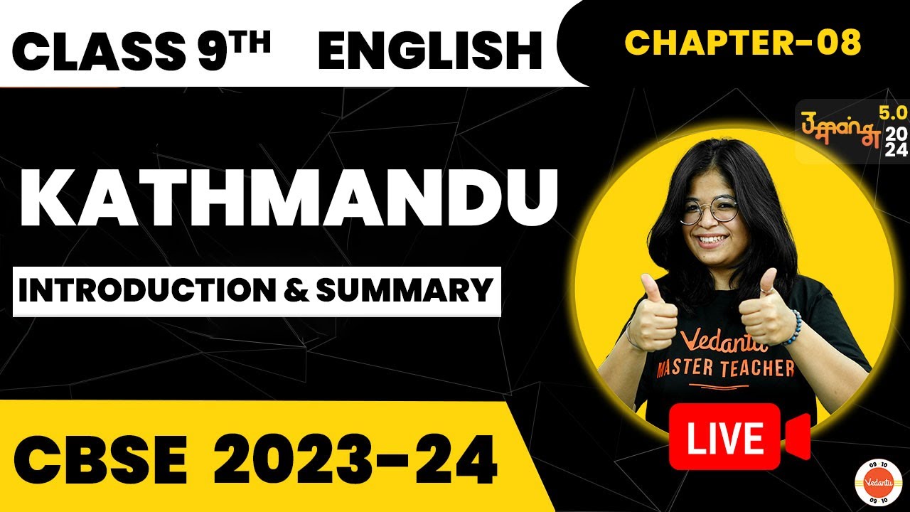 CBSE Class 9 English  | Chapter 08 | Kathmandu - Introduction & Summary