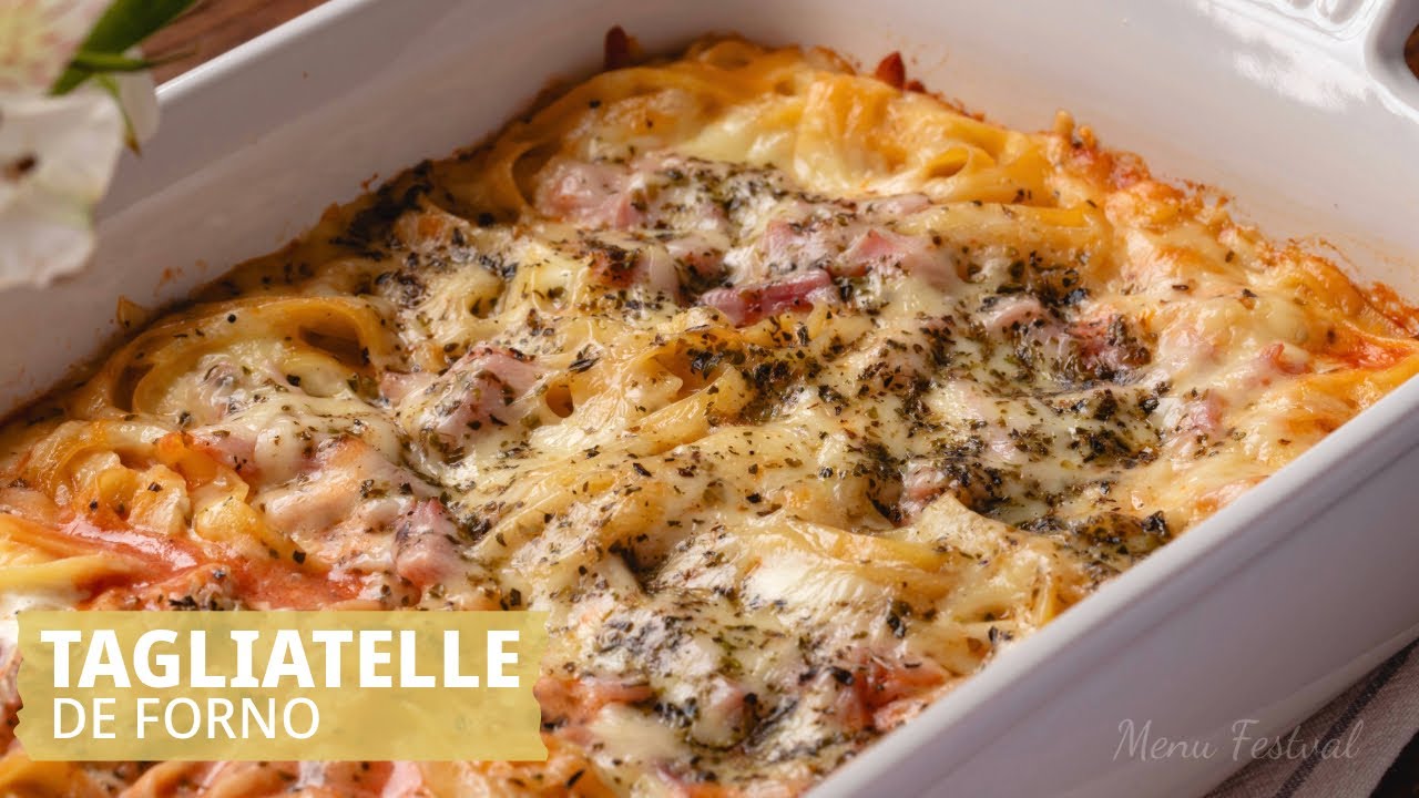 TAGLIATELLE DE FORNO