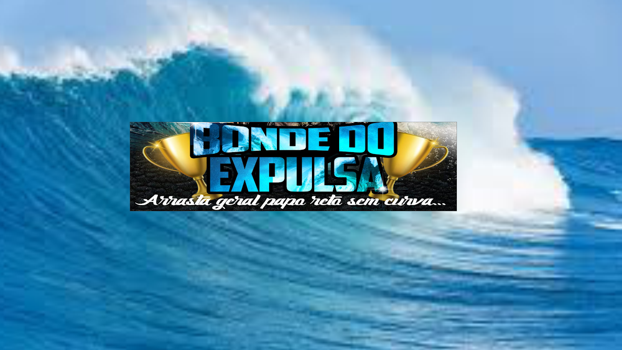 Transmissão ao vivo de BONDE DO EXPULSA