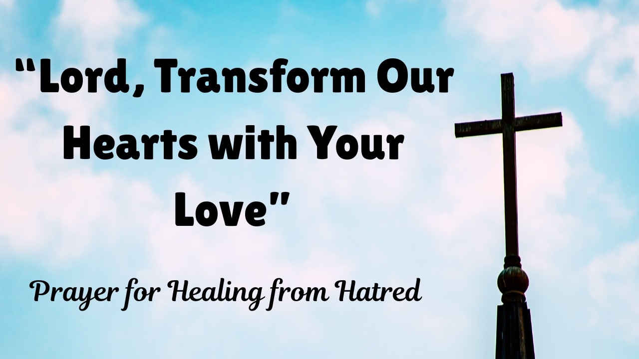 Lord, take the hatred from my heart | Reflective Prayer| Bible Lessons and Reflections