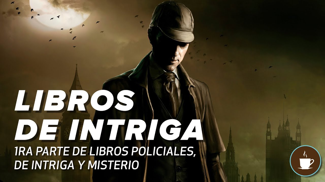 Los Mejores Libros de Misterio - 1ra Parte de Libros de Intriga, Policiales y Novelas Negras