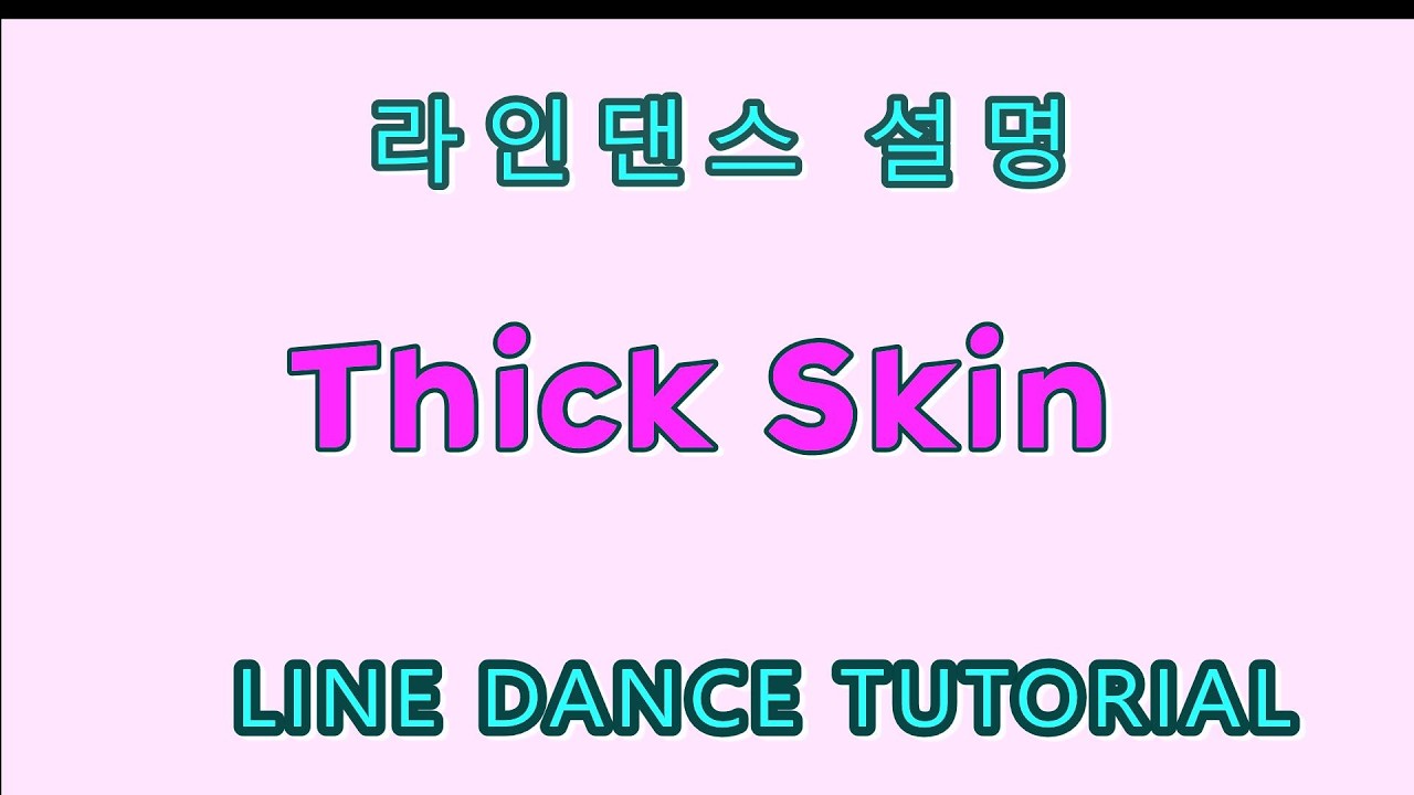 라인댄스설명_Thick Skin_line dance tutorial