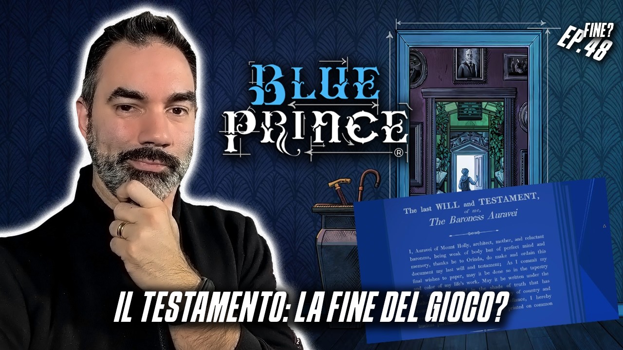 IL TESTAMENTO: LA FINE DEL GIOCO? - BLUE PRINCE (Ep.48) - Gameplay ITA