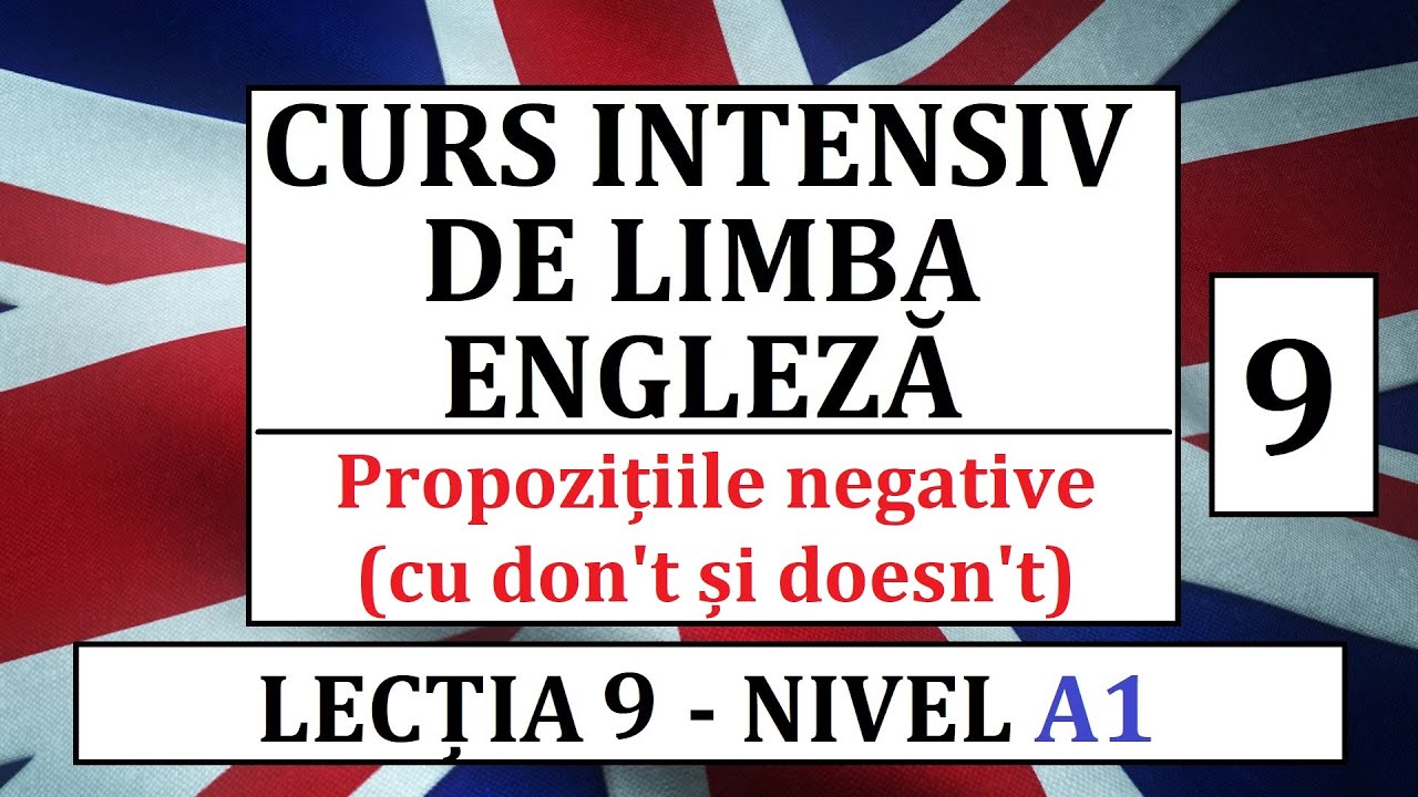 Invata engleza | Curs intensiv de limba engleza | Lectia 9 - Propozitii negative cu don't si doesn't