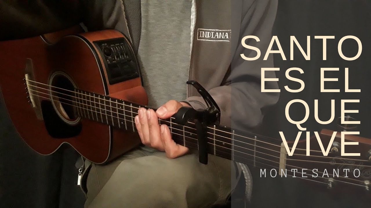 Santo es el que Vive - Montesanto (Guitarra cover)