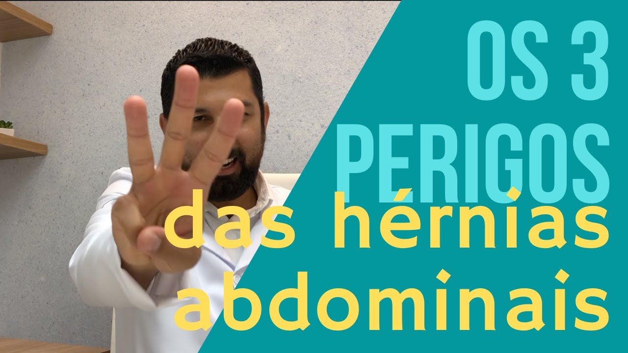 HÉRNIAS DO ABDOME - Os 3 perigos!