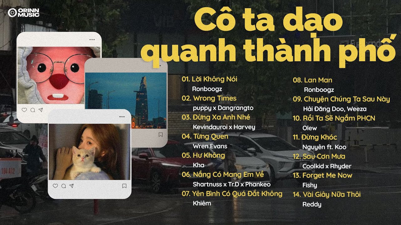 Cô ta dạo quanh thành phố.. Lời Không Nói, Wrong Times, Đừng Xa Anh Nhé | List nhạc GenZ HOT CHILL