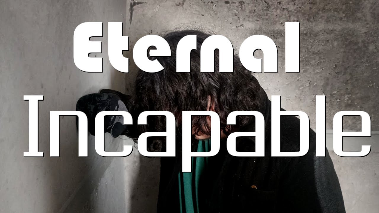 Eternal: Incapable