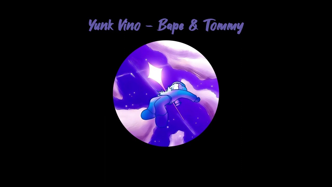 Yunk Vino - Bape & Tommy (speed up)