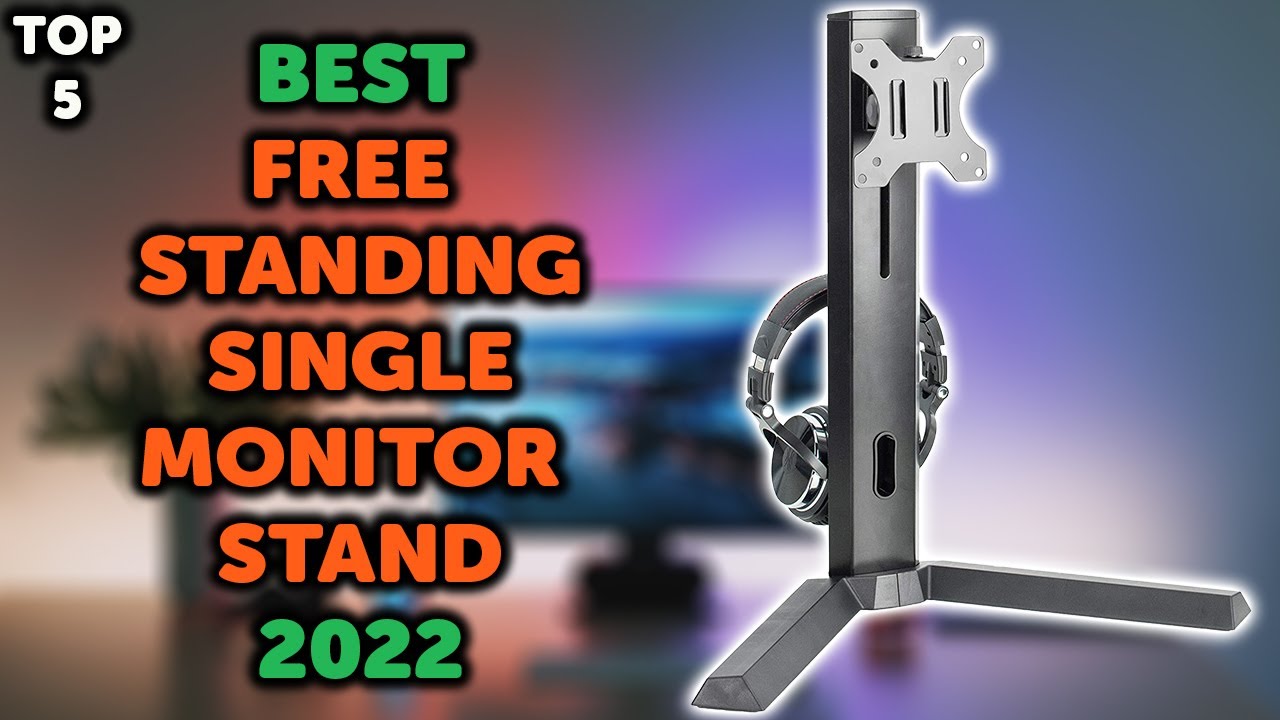 5 Best Free Standing Monitor Stand | Top 5 Free Standing Single Monitor Mounts in 2022