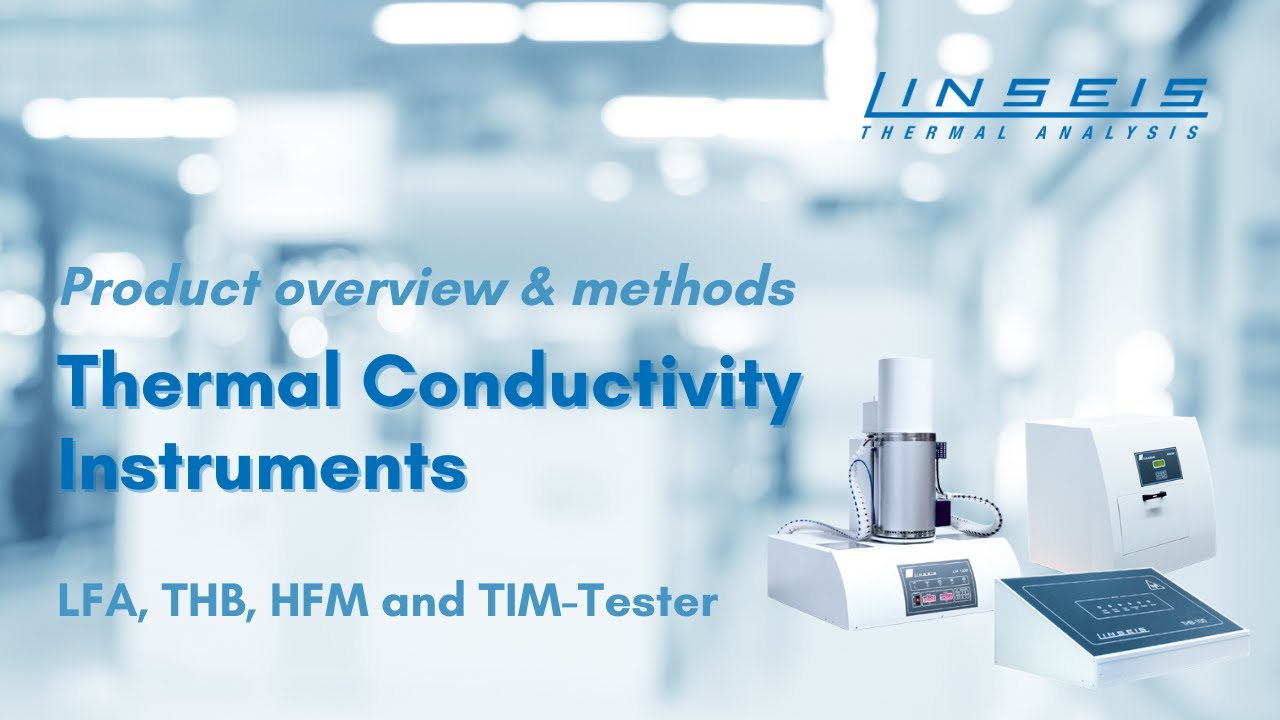 LINSEIS Thermal Conductivity Analyzer - Overview of Instruments and Methods