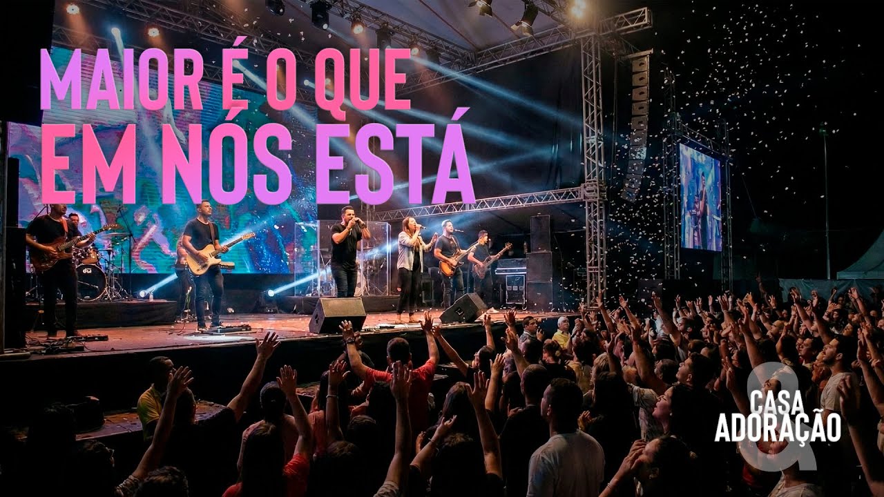 Maior é o Que em Nós Está  - Casa & Adoração