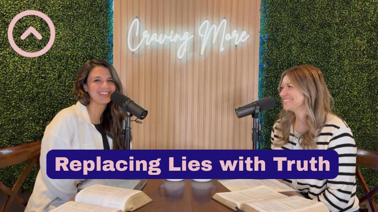 Replacing Lies with Truth | The Craving More Podcast