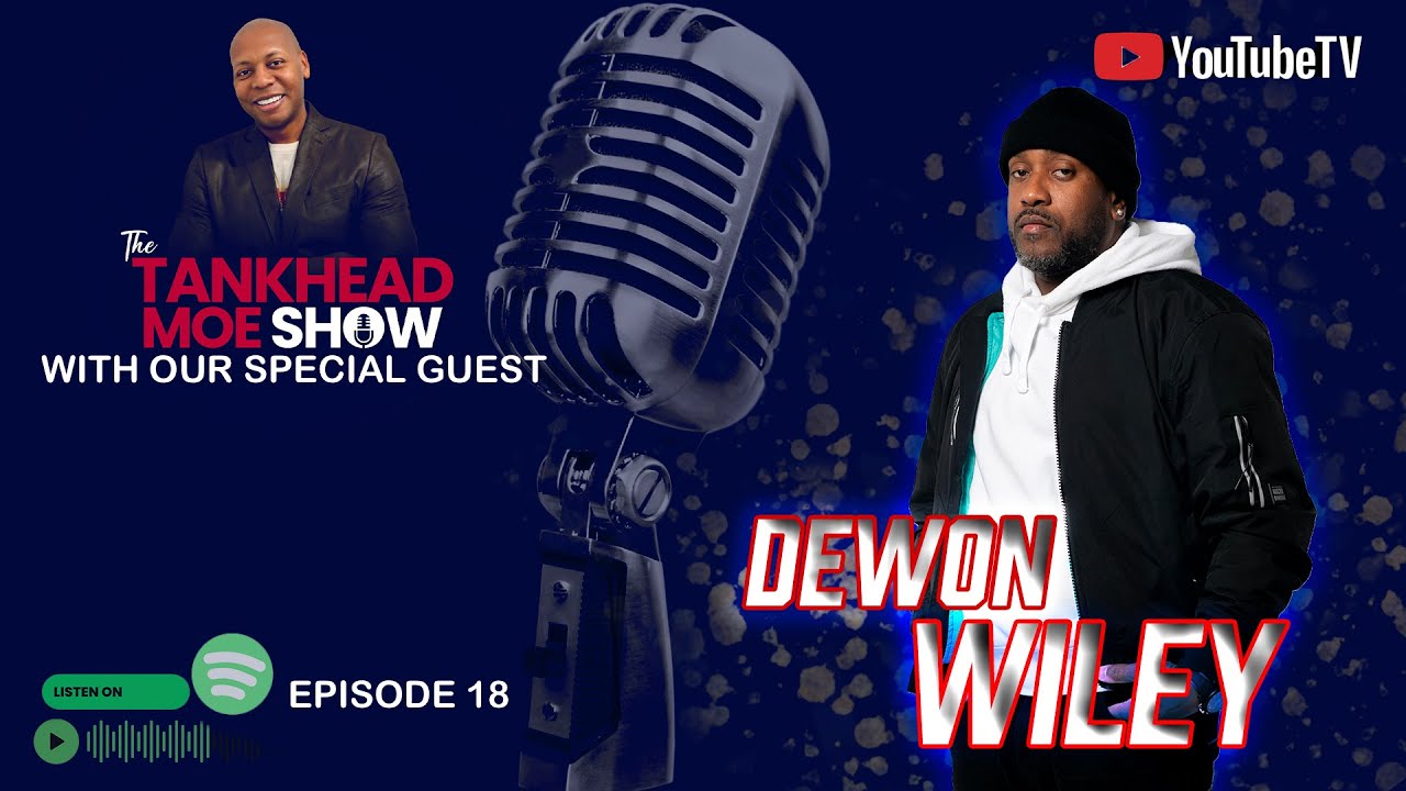 The Tankhead Moe Show EP 18 - Dewon Wiley