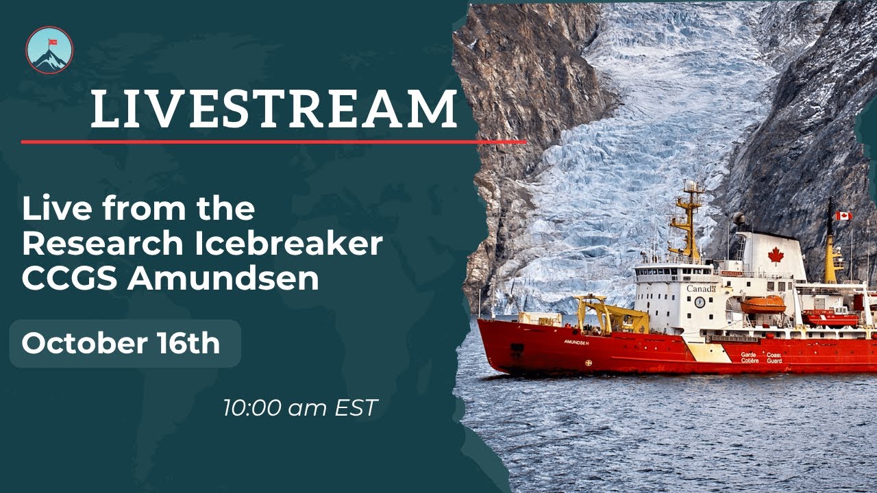 Live from the Research Icebreaker CCGS Amundsen