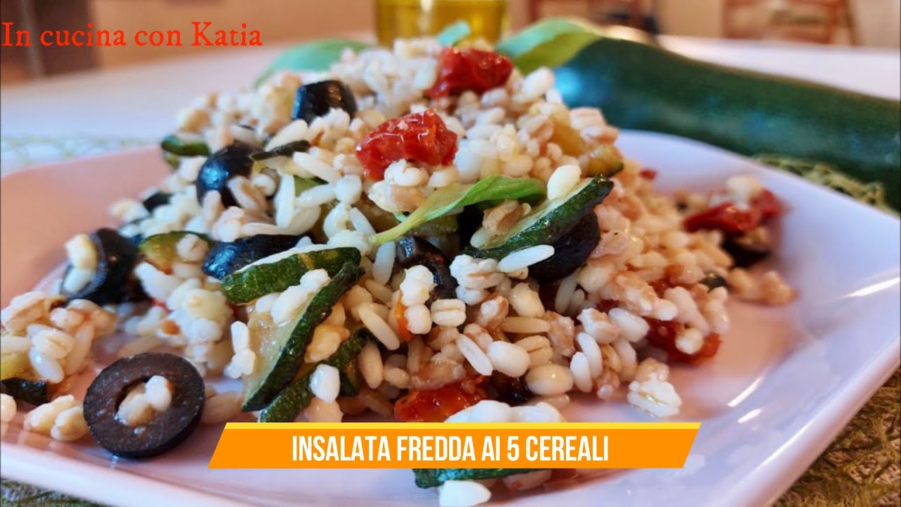 INSALATA FREDDA ESTIVA AI 5 CEREALI . Ricetta facile -in cucina con Katia